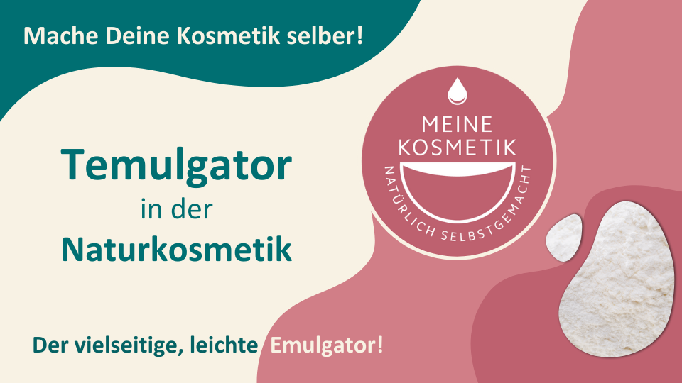 Temulgator in der Naturkosmetik